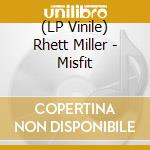 (LP Vinile) Rhett Miller - Misfit lp vinile