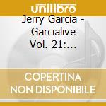 Jerry Garcia - Garcialive Vol. 21: February 13Th, 1976 - Keystone cd musicale