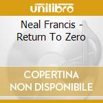 Neal Francis - Return To Zero cd
