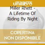 Miller Rhett - A Lifetime Of Riding By Night cd