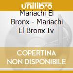 Mariachi El Bronx - Mariachi El Bronx Iv cd