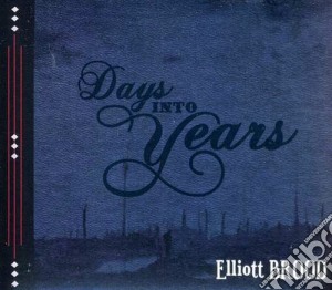 Elliott Brood - Days Into Years cd musicale di Elliott Brood