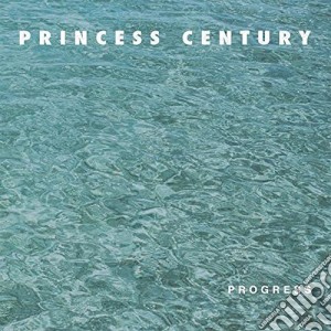 Princess Century - Progress cd musicale di Princess Century