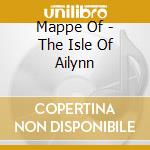 Mappe Of - The Isle Of Ailynn cd musicale