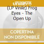 (LP Vinile) Frog Eyes - The Open Up vinile