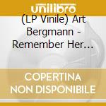 (LP Vinile) Art Bergmann - Remember Her Name lp vinile di Art Bergmann
