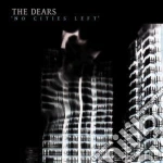 Dears - No Cities Left cd