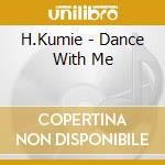 H.Kumie - Dance With Me cd
