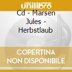 Cd - Marsen Jules - Herbstlaub cd