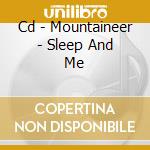 Cd - Mountaineer - Sleep And Me cd