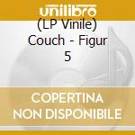 (LP Vinile) Couch - Figur 5 lp vinile di COUCH