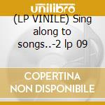 (LP VINILE) Sing along to songs..-2 lp 09 cd