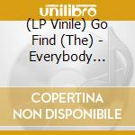 (LP Vinile) Go Find (The) - Everybody Knows It's Gonna Happen Only Not Tonight lp vinile di Find Go