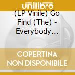 (LP Vinile) Go Find (The) - Everybody Knows It's Gonna Happen Only Not Tonight vinile