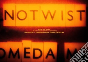 (Music Dvd) Notwist And The Andromeda Mega Express Orchestra (The) - Music No Music (Dvd+Book) cd musicale