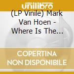 (LP Vinile) Mark Van Hoen - Where Is The Truth lp vinile di Mark Van hoen