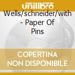 Wells/schneider/with - Paper Of Pins cd