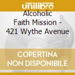 Alcoholic Faith Mission - 421 Wythe Avenue cd