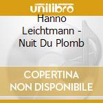Hanno Leichtmann - Nuit Du Plomb cd