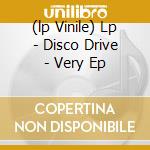 (lp Vinile) Lp - Disco Drive - Very Ep cd
