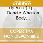(lp Vinile) Lp - Donato Wharton - Body Isolations