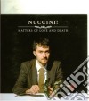Nuccini - Matters Of Love&death cd