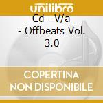 Cd - V/a - Offbeats Vol. 3.0 cd