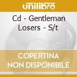 Cd - Gentleman Losers - S/t cd