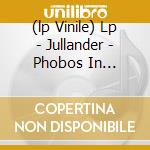 (lp Vinile) Lp - Jullander - Phobos In Funkytown lp vinile di JULLANDER