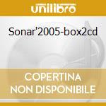 Sonar'2005-box2cd cd musicale di ARTISTI VARI(2CD)