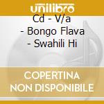 Cd - V/a - Bongo Flava - Swahili Hi cd