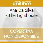 Ana Da Silva - The Lighthouse cd