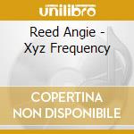 Reed Angie - Xyz Frequency cd
