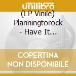 (LP Vinile) Planningtorock - Have It All vinile