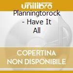 Planningtorock - Have It All cd musicale