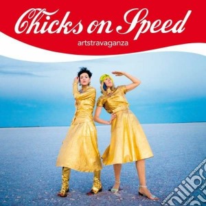 Chicks On Speed - Artstravaganza cd musicale di Chicks on speed