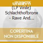 (LP Vinile) Schlachthofbronx - Rave And Romance vinile