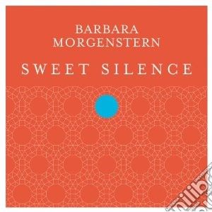 Barbara Morgenstern - Sweet Silence cd musicale di Barbara Morgenstern