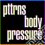 (LP Vinile) Pttrns - Body Pressure