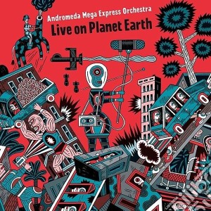 (LP Vinile) Andromeda Mega Express Orchestra - Live On Planet Earth lp vinile di Andromeda mega expre