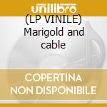 (LP VINILE) Marigold and cable