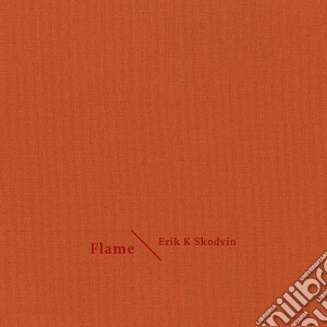 Skodvin, Erik K - Flame cd musicale di Erik k Skodvin