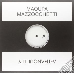 (LP VINILE) A-tranquility lp vinile di Maoupa Mazzocchetti
