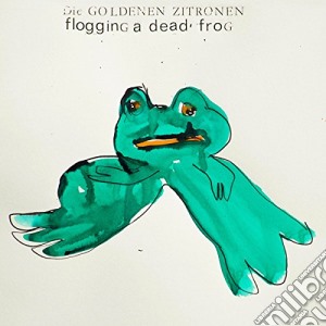 (LP Vinile) Die Goldenen Zitrone - Flogging A Dead Frog lp vinile di Die goldenen zitrone