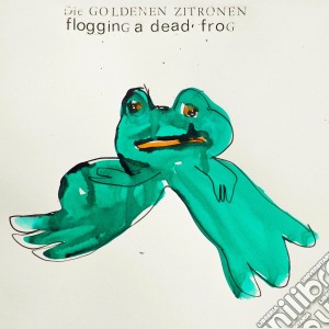 Die Goldenen Zitrone - Flogging A Dead Frog cd musicale di Die goldenen zitrone