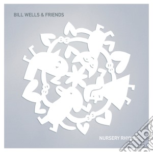 (LP Vinile) Bill Wells & Friends - Nursery Rhymes (2 Lp) lp vinile di Bill Wells & Friends