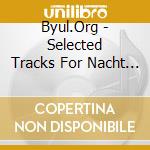 Byul.Org - Selected Tracks For Nacht Demonen cd musicale di Byul.org