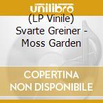 (LP Vinile) Svarte Greiner - Moss Garden lp vinile di Svarte Greiner