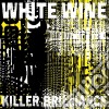 (LP Vinile) Whire Wine - Killer Brilliance (2 Lp) cd