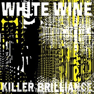 White Wine - Killer Brilliance cd musicale di Wine White